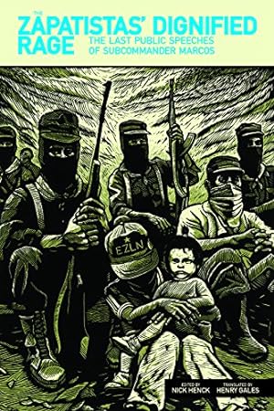 Seller image for The Zapatistas' Dignified Rage: Final Public Speeches of Subcommander Marcos by Marcos, Subcomandante Insurgente [Paperback ] for sale by booksXpress
