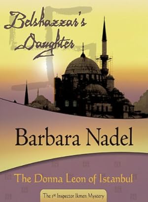 Seller image for Belshazzar's Daughter: Inspector Ikmen #1 (Inspectr Ikmen) by Nadel, Barbara [Paperback ] for sale by booksXpress