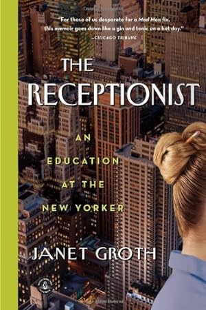 Bild des Verkufers fr The Receptionist: An Education at The New Yorker by Groth, Janet [Paperback ] zum Verkauf von booksXpress
