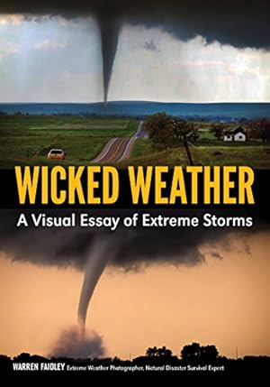 Immagine del venditore per Wicked Weather: A Visual Essay of Extreme Storms by Faidley, Warren [Paperback ] venduto da booksXpress