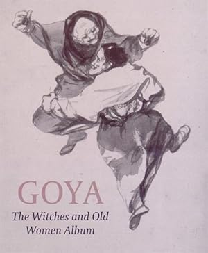 Immagine del venditore per Goya Bewitched: A Drawings Album Reunited by Buck, Stephanie, Wilson-Bareau, Juliet [Paperback ] venduto da booksXpress