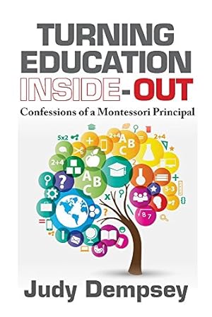 Imagen del vendedor de Turning Education Inside-Out: Confessions of a Montessori Principal [Hardcover ] a la venta por booksXpress