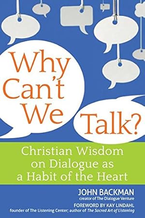 Seller image for Why Can't We Talk?: Christian Wisdom on Dialogue as a Habit of the Heart by Backman, John [Hardcover ] for sale by booksXpress