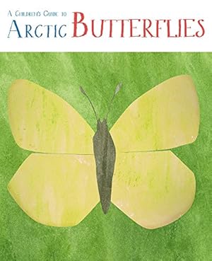 Image du vendeur pour A Children's Guide to Arctic Butterflies (English) by Pelletier, Mia [Hardcover ] mis en vente par booksXpress