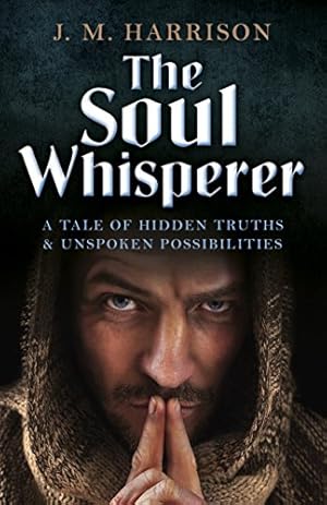 Bild des Verkufers fr The Soul Whisperer: A Tale of Hidden Truths and Unspoken Possibilities by Harrison, J. M. [Paperback ] zum Verkauf von booksXpress