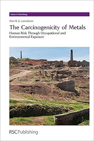 Seller image for The Carcinogenicity of Metals: Human Risk Through Occupational and Environmental Exposure (Issues in Toxicology) [Hardcover ] for sale by booksXpress