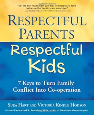 Seller image for Respectful Parents, Respectful Kids: 7 Keys to Turn Family Conflict into Cooperation by Hart, Sura, Kindle Hodson, Victoria [Paperback ] for sale by booksXpress