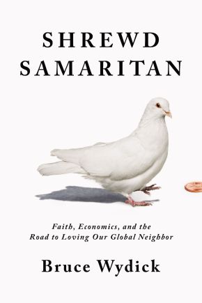 Seller image for Shrewd Samaritan: Faith, Economics, and the Road to Loving Our Global Neighbor for sale by ChristianBookbag / Beans Books, Inc.