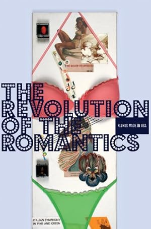 Seller image for The Revolution of the Romanticists: Fluxus Made in USA by Bleyl, Matthias, Blunck, Lars, Dauss, Markus [Hardcover ] for sale by booksXpress