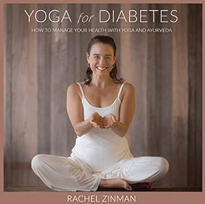 Seller image for Yoga For Diabetes: How to Manage your Health with Yoga and Ayurveda by Zinman, Rachel [Paperback ] for sale by booksXpress