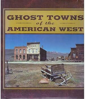 GHOST TOWNS OF THE AMERICAN WEST