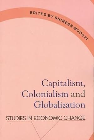 Seller image for Capitalism, Colonialism & Globalization: Studies in Economic Change [Paperback ] for sale by booksXpress