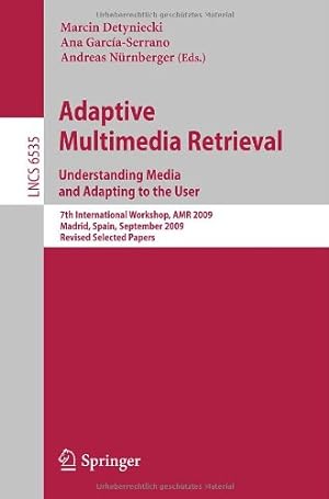Bild des Verkufers fr Adaptive Multimedia Retrieval. Understanding Media and Adapting to the User: 7th International Workshop, AMR 2009, Madrid, Spain, September 24-25, . Papers (Lecture Notes in Computer Science) [Soft Cover ] zum Verkauf von booksXpress