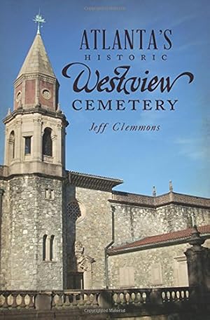 Imagen del vendedor de Atlanta's Historic Westview Cemetery (Landmarks) by Clemmons, Jeff [Paperback ] a la venta por booksXpress