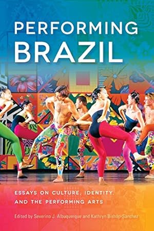Seller image for Performing Brazil: Essays on Culture, Identity, and the Performing Arts [Paperback ] for sale by booksXpress
