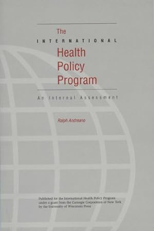 Immagine del venditore per The International Health Policy Program: An Internal Assessment by Andreano, Ralph [Paperback ] venduto da booksXpress
