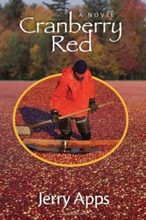 Image du vendeur pour Cranberry Red: A Novel (County Series) by Apps, Jerry [Hardcover ] mis en vente par booksXpress