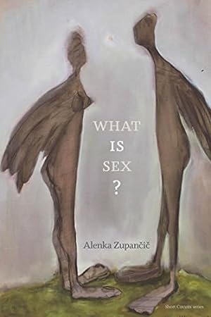 Seller image for What IS Sex? (Short Circuits) by Zupani, Alenka [Paperback ] for sale by booksXpress