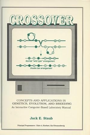 Image du vendeur pour Crossover: Concepts and Applications in Genetics, Evolution, and Breeding: An Interactive Computer-Based Laboratory Manual by Staub, Jack E. [Spiral-bound ] mis en vente par booksXpress