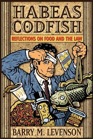 Seller image for Habeas Codfish: Reflections on Food and the Law by Levenson, Barry M. [Hardcover ] for sale by booksXpress