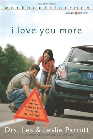 Seller image for I Love You More Workbook for Men: Six Sessions on How Everyday Problems Can Strengthen Your Marriage by Les Parrott, Leslie Parrott [Paperback ] for sale by booksXpress