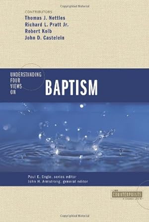 Seller image for Understanding Four Views on Baptism (Counterpoints: Church Life) by Zondervan [Paperback ] for sale by booksXpress