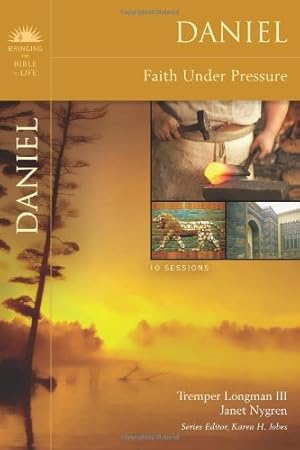 Seller image for Daniel: Faith Under Pressure (Bringing the Bible to Life) by Longman III, Tremper, Nygren, Janet [Paperback ] for sale by booksXpress