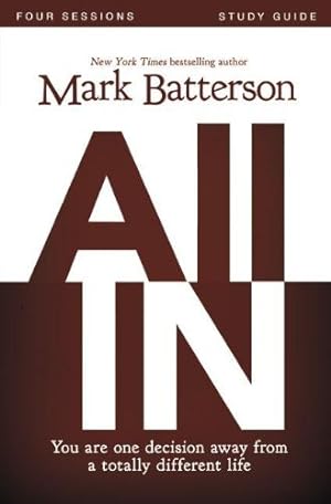 Image du vendeur pour All In Study Guide: You Are One Decision Away From a Totally Different Life by Batterson, Mark, Harney, Kevin & Sherry [Paperback ] mis en vente par booksXpress