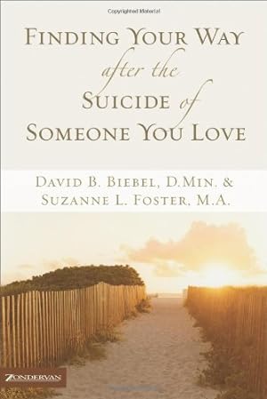 Imagen del vendedor de Finding Your Way after the Suicide of Someone You Love by Suzanne L. Foster, David B. Biebel [Paperback ] a la venta por booksXpress