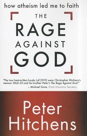Imagen del vendedor de The Rage Against God: How Atheism Led Me to Faith by Hitchens, Peter [Paperback ] a la venta por booksXpress