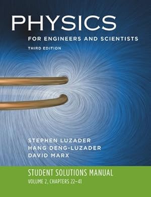 Imagen del vendedor de Student Solutions Manual: for Physics for Engineers and Scientists, Third Edition (Vol. 2) by Luzader, Hang-Deng, Luzader, Stephen, Marx, David [Paperback ] a la venta por booksXpress