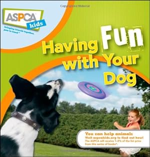 Bild des Verkufers fr Having Fun with Your Dog (ASPCA Kids) by Pavia, Audrey, Schultz, Jacque Lynn [Hardcover ] zum Verkauf von booksXpress