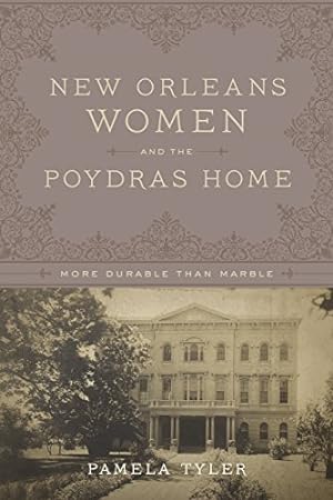 Seller image for New Orleans Women and the Poydras Home: More Durable than Marble by Tyler, Pamela [Hardcover ] for sale by booksXpress