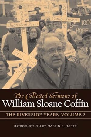 Seller image for COLLECTED SERMONS OF WILLIAM SLOANE COFFIN: Volume 2 - The Riverside Years: Years 1983 1987 by Coffin, William Sloane [Hardcover ] for sale by booksXpress