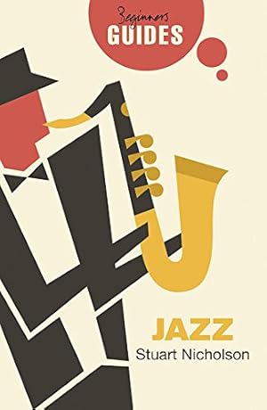 Imagen del vendedor de Jazz: A Beginner's Guide (Beginner's Guides) by Nicholson, Stuart [Paperback ] a la venta por booksXpress
