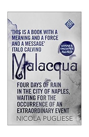 Seller image for Malacqua: Four Days of Rain in the City of Naples, Waiting for the Occurrence of an Extraordinary Event by Pugliese, Nicola [Paperback ] for sale by booksXpress