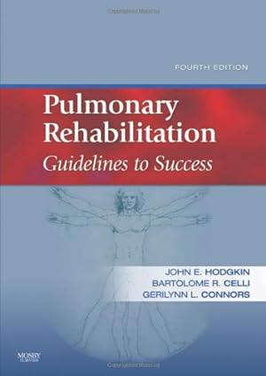 Seller image for Pulmonary Rehabilitation: Guidelines to Success by Hodgkin MD, John E., Celli MD, Bartolome R., Connors BS RRT RCP, Gerilynn A. [Hardcover ] for sale by booksXpress