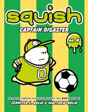 Seller image for Squish #4: Captain Disaster by Holm, Jennifer L., Holm, Matthew [Paperback ] for sale by booksXpress