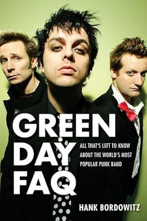Bild des Verkufers fr Green Day FAQ: All That's Left to Know About the World's Most Popular Punk Band by Bordowitz, Hank [Paperback ] zum Verkauf von booksXpress