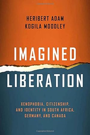 Bild des Verkufers fr Imagined Liberation: Xenophobia, Citizenship, and Identity in South Africa, Germany, and Canada (Politics History & Social Chan) [Soft Cover ] zum Verkauf von booksXpress