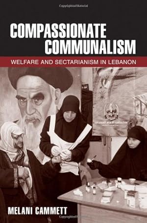 Immagine del venditore per Compassionate Communalism: Welfare and Sectarianism in Lebanon by Cammett, Melani [Paperback ] venduto da booksXpress