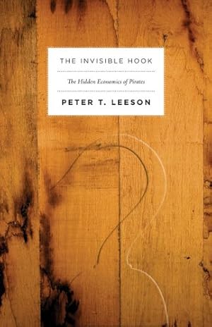 Imagen del vendedor de The Invisible Hook: The Hidden Economics of Pirates by Leeson, Peter T. [Paperback ] a la venta por booksXpress