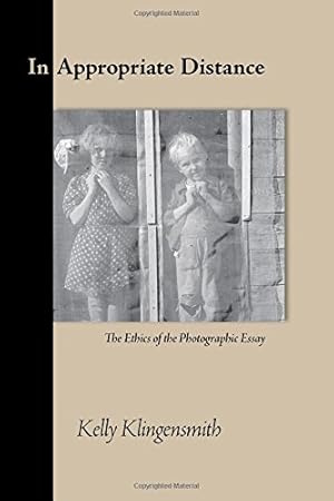 Imagen del vendedor de In Appropriate Distance: The Ethics of the Photographic Essay by Klingensmith, Kelly [Hardcover ] a la venta por booksXpress