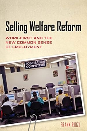 Immagine del venditore per Selling Welfare Reform: Work-First and the New Common Sense of Employment by Ridzi, Frank [Hardcover ] venduto da booksXpress