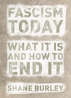 Immagine del venditore per Fascism Today: What It Is and How to End It by Burley, Shane [Paperback ] venduto da booksXpress