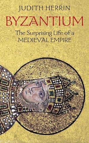 Immagine del venditore per Byzantium: The Surprising Life of a Medieval Empire by Herrin, Judith [Paperback ] venduto da booksXpress