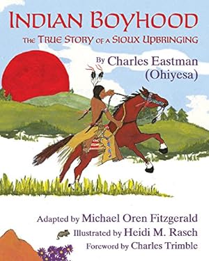 Seller image for Indian Boyhood: The True Story of a Sioux Upbringing by Eastman, Charles Alexander [Hardcover ] for sale by booksXpress