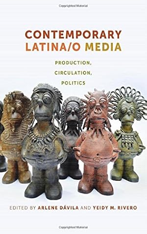 Seller image for Contemporary Latina/o Media: Production, Circulation, Politics [Soft Cover ] for sale by booksXpress