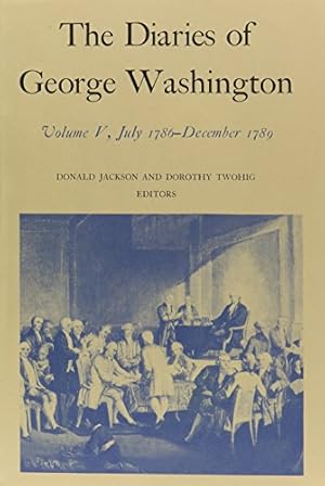 Immagine del venditore per The Diaries of George Washington: July 1786-December 1789 (Volume V) [Hardcover ] venduto da booksXpress