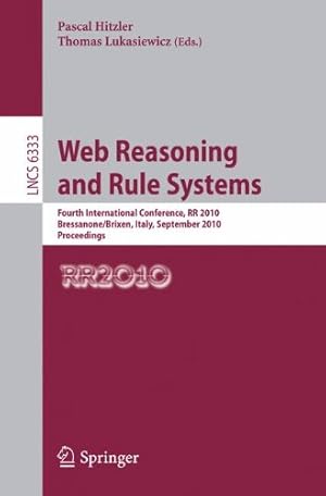 Imagen del vendedor de Web Reasoning and Rule Systems: Fourth International Conference, RR 2010, Bressanone/Brixen, Italy, September 22-24, 2010. Proceedings (Lecture Notes in Computer Science) [Soft Cover ] a la venta por booksXpress